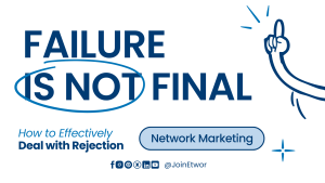 How to Effectively Deal with Rejection in Network Marketing Forever Living Products Etwor